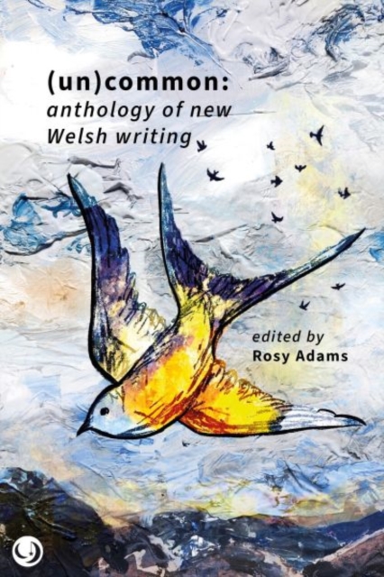 (Un)common - Anthology of New Welsh Writing - 