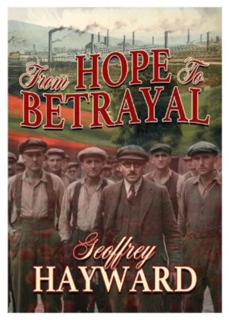 From Hope to Betrayal - Geoffrey Hayward