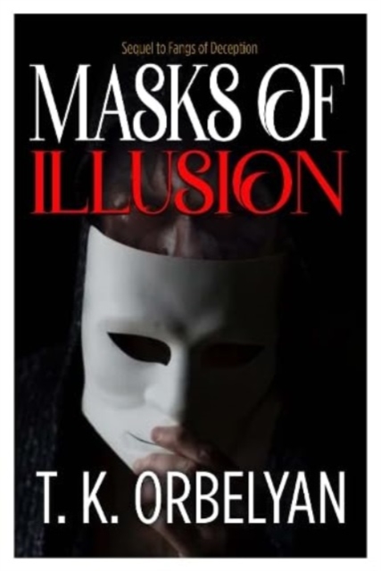 Masks of Illusion - T K Orbelyan