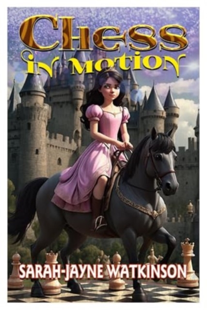 Chess in Motion - Sarah-jayne Watkinson