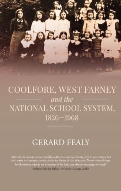 Coolfore, west Farney and the National School System, 1826–1968 - Gerard Fealy
