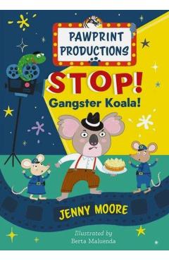 Coperta cărții 'PawPrint Productions: Stop! Gangster Koala! - Jenny Moore'