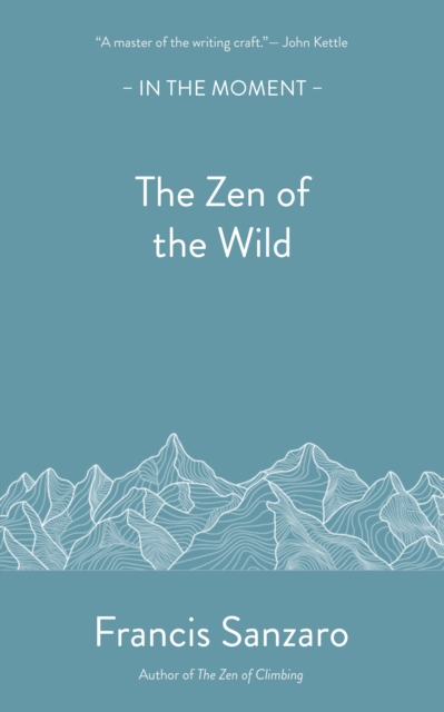 Zen of the Wild - Francis Sanzaro