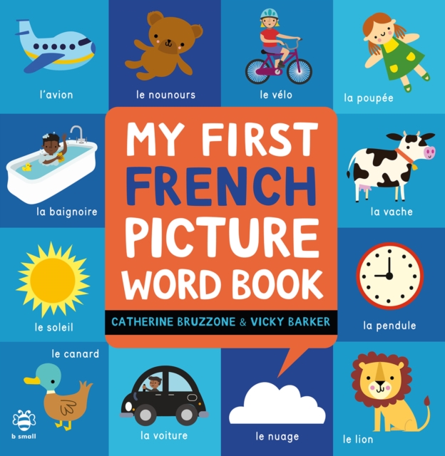 My First French Picture Word Book - Catherine Bruzzone