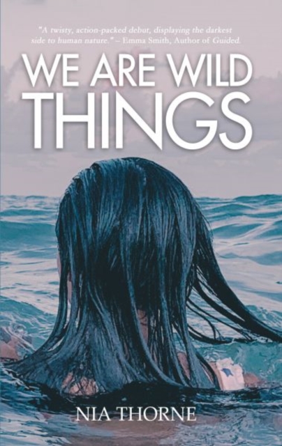 We Are Wild Things - Nia Thorne