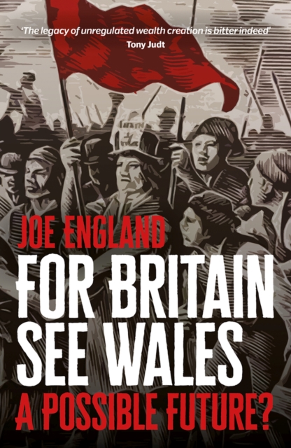 For Britain See Wales: A Possible Future? - Joe England