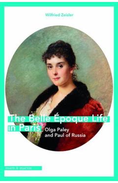 Coperta cărții 'Belle Epoque Life in Paris - Wilfried Zeisler'