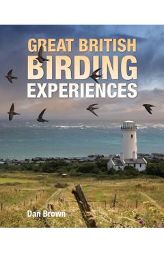 Coperta cărții 'Great British Birding Experiences - Dan Brown'