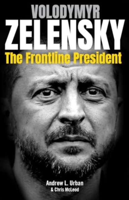 Zelensky: The Frontline President - Andrew L.|mcleod Urban