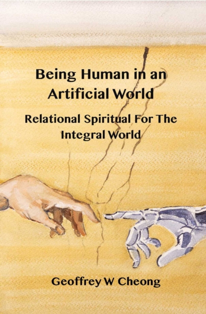 Being Human in an Artificial World - Geoffrey Cheong