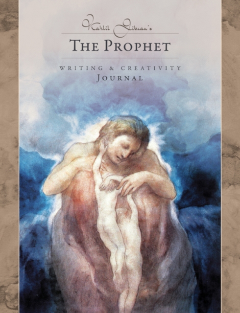 Kahlil Gibran's the Prophet - Writing & Creativity Journal - Kahlil (kahlil Gibran) Gibran