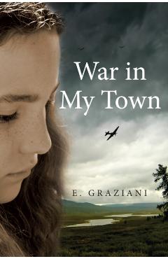 Coperta cărții 'War in My Town - E Graziani'