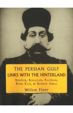 Coperta cărții 'Persian Gulf -- Links with the Hinterland - Willem Floor'
