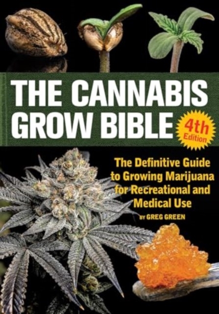 Cannabis Grow Bible 4th Edition - Greg Green