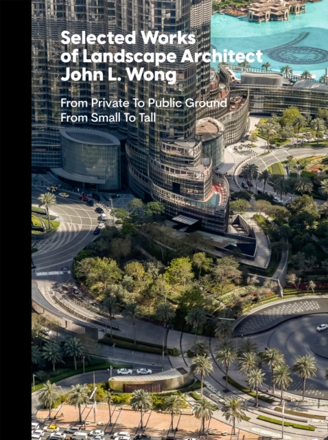 Selected Works of Landscape Architect John L.Wong - John L. Wong