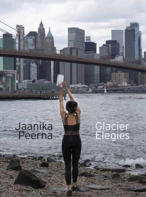 Glacier Elegies - Jaanika|foster Peerna