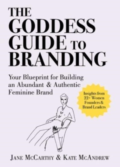 Goddess Guide to Branding - Jane|mcandrew Mccarthy