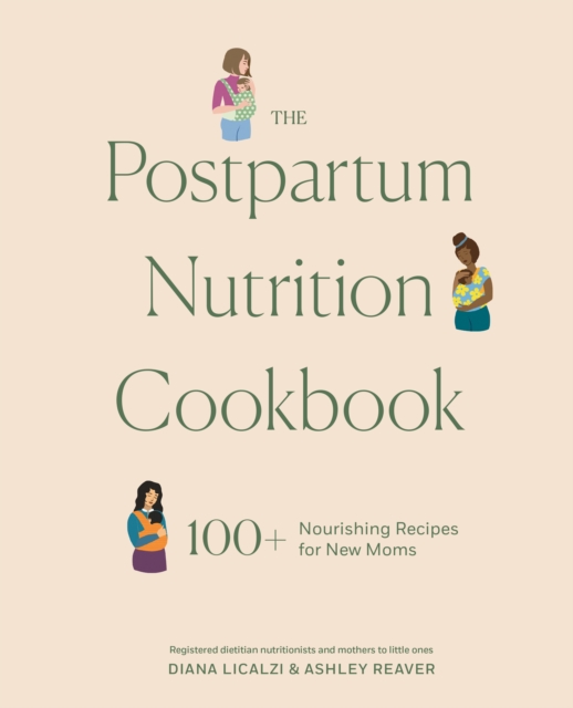 Postpartum Nutrition Cookbook - Diana|reaver Licalzi