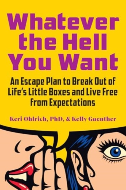 Whatever the Hell You Want - Keri|guenther Ohlrich