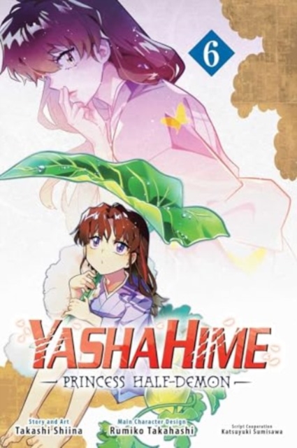 Yashahime: Princess Half-Demon, Vol. 6 - Takashi Shiina