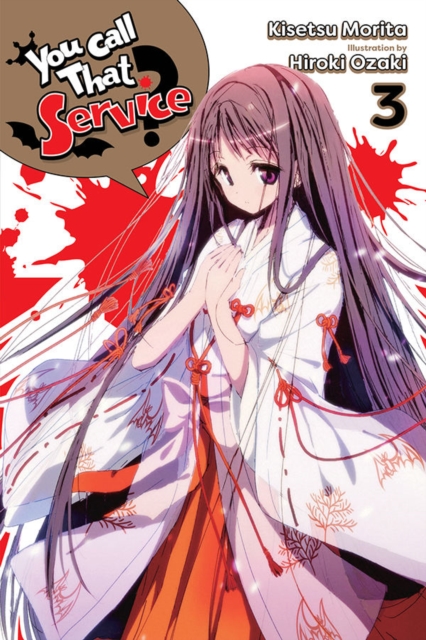 You Call That Service?, Vol. 3 (light novel) - Kisetsu Morita