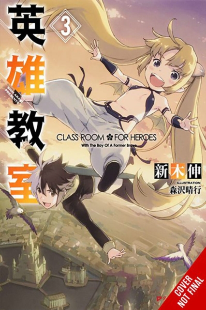 Classroom for Heroes, Vol. 3 - Shin|morisawa Araki