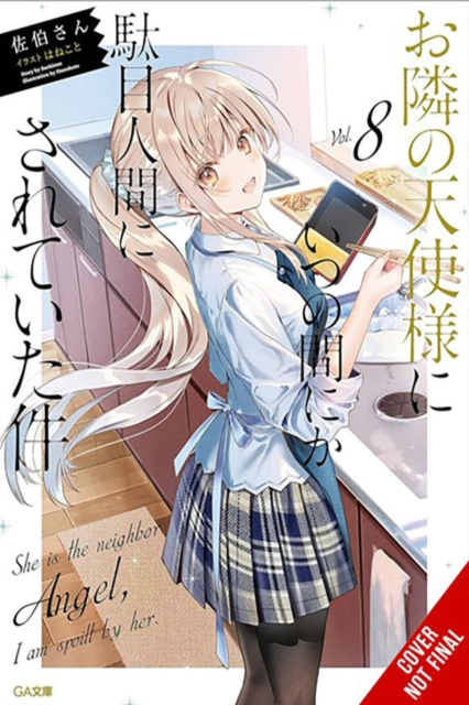 Angel Next Door Spoils Me Rotten, Vol. 8 (light novel) - 