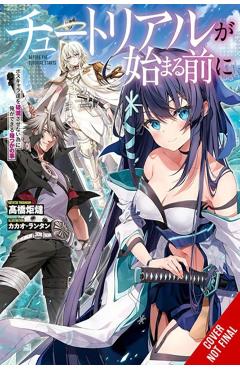 Coperta cărții 'Before the Tutorial Starts: A Few Things I Can Do to Keep the Bosses Alive, Vol. 1 - Kotatsu Takahashi'