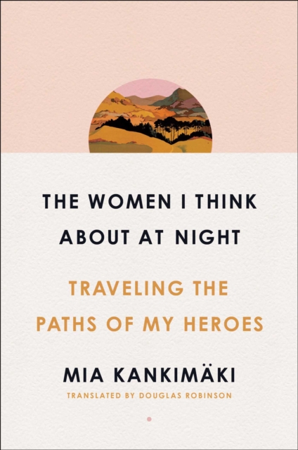 Women I Think About at Night - Mia Kankimaki