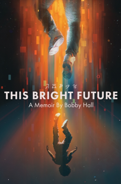 This Bright Future - Bobby Hall