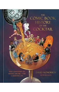 Poza produsului Comic Book History of the Cocktail - David Wondrich