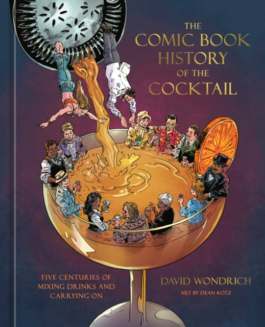 Comic Book History of the Cocktail - David Wondrich