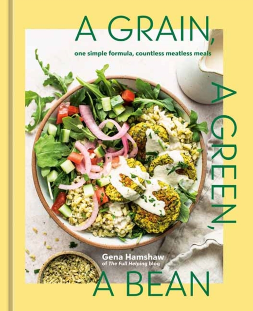 Grain, a Green, a Bean - Gena Hamshaw