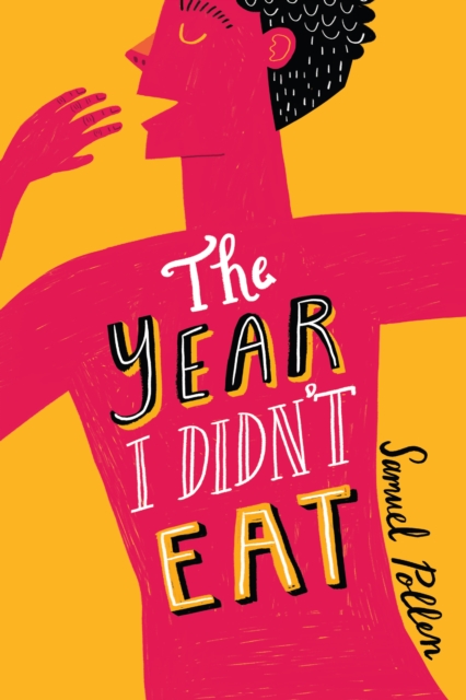 Year I Didn't Eat - Samuel Pollen