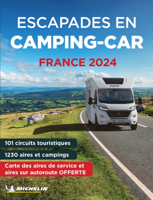 Escapades en Camping-car France Michelin 2024 - Michelin Camping Guides - 