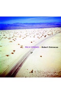 Coperta cărții 'Robert Doisneau: Palm Springs 1960 -'