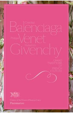 Poza produsului Cristobal Balenciaga, Philippe Venet, Hubert de Givenchy - Christiane|givenchy De Nicolay-mazery