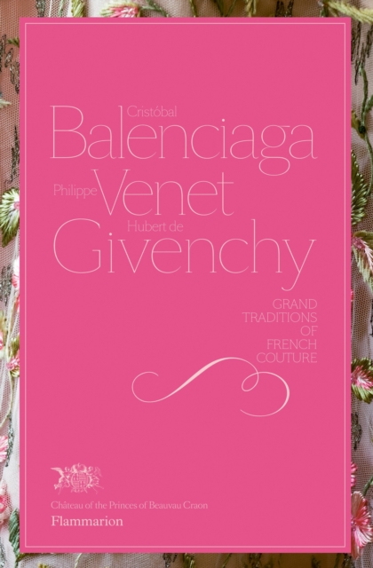 Cristobal Balenciaga, Philippe Venet, Hubert de Givenchy - Christiane|givenchy De Nicolay-mazery