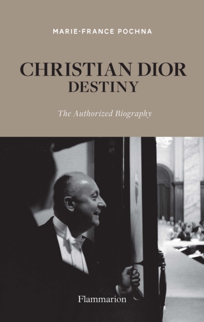 Christian Dior: Destiny - Marie-france Pochna