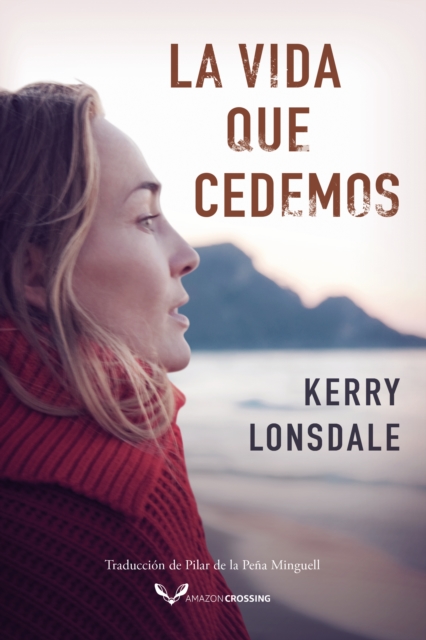 La vida que cedemos - Kerry Lonsdale