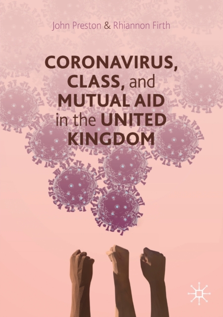 Coronavirus, Class and Mutual Aid in the United Kingdom - John|firth Preston