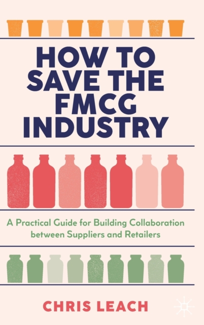 How to Save the FMCG Industry - Chris Leach