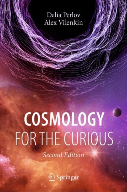 Cosmology for the Curious - Delia|vilenkin Perlov