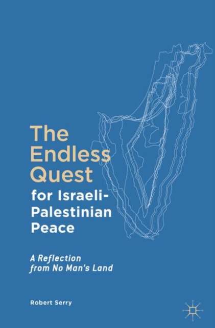 Endless Quest for Israeli-Palestinian Peace - Robert Serry