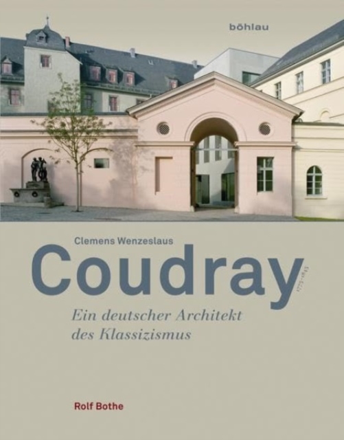 Clemens Wenzeslaus Coudray 1775-1845 - Prof. Dr. Rolf Bothe