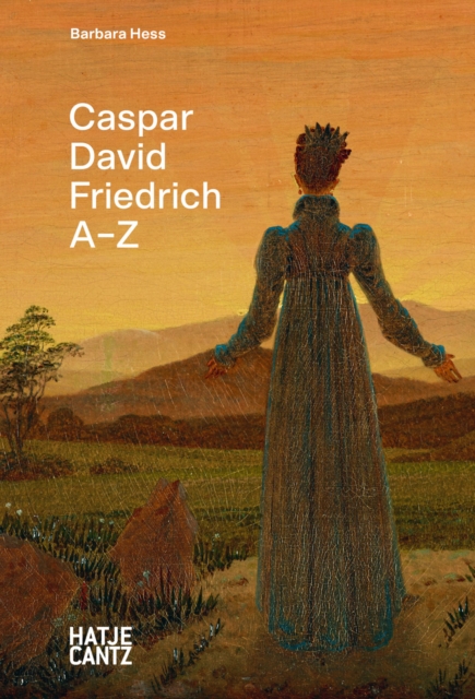 Caspar David Friedrich: A-Z - Barbara Hess