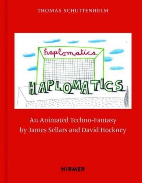 James Sellars and David Hockney: Haplomatics - 