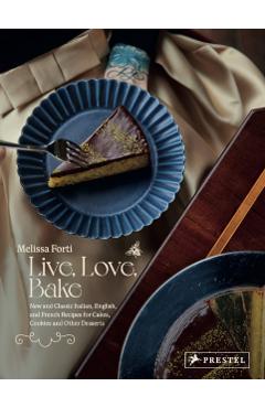 Coperta cărții 'Live, Love, Bake - Melissa Forti'