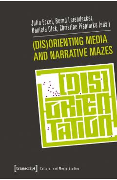 Coperta cărții '(Dis)Orienting Media and Narrative Mazes -'