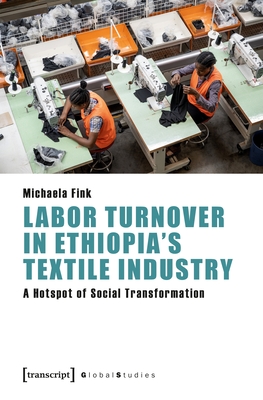 Labor Turnover in Ethiopia's Textile Industry - Michaela Fink